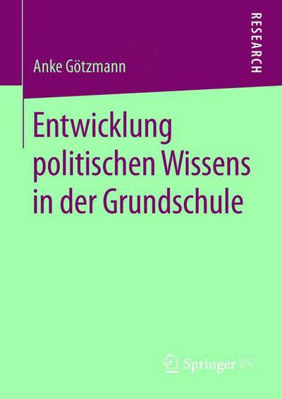 Cover for Anke Gotzmann · Entwicklung Politischen Wissens in Der Grundschule (Paperback Book) [2015 edition] (2015)