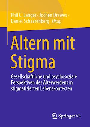 Altern Mit Stigma - Phil C. Langer - Livros - Springer Fachmedien Wiesbaden GmbH - 9783658372156 - 22 de outubro de 2022