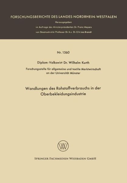 Wandlungen Des Rohstoffverbrauchs in Der Oberbekleidungsindustrie - Forschungsberichte Des Landes Nordrhein-Westfalen - Wilhelm Kurth - Livres - Vs Verlag Fur Sozialwissenschaften - 9783663066156 - 1965