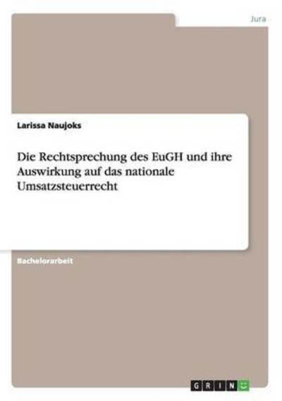 Cover for Naujoks · Die Rechtsprechung des EuGH und (Book) (2016)