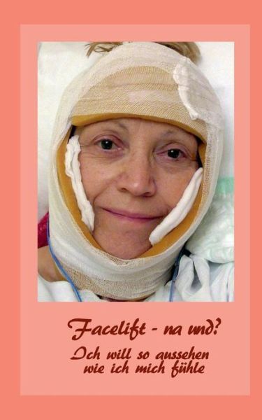 Cover for Ute Fischer · Facelift - Na Und? (Paperback Book) [German edition] (2013)