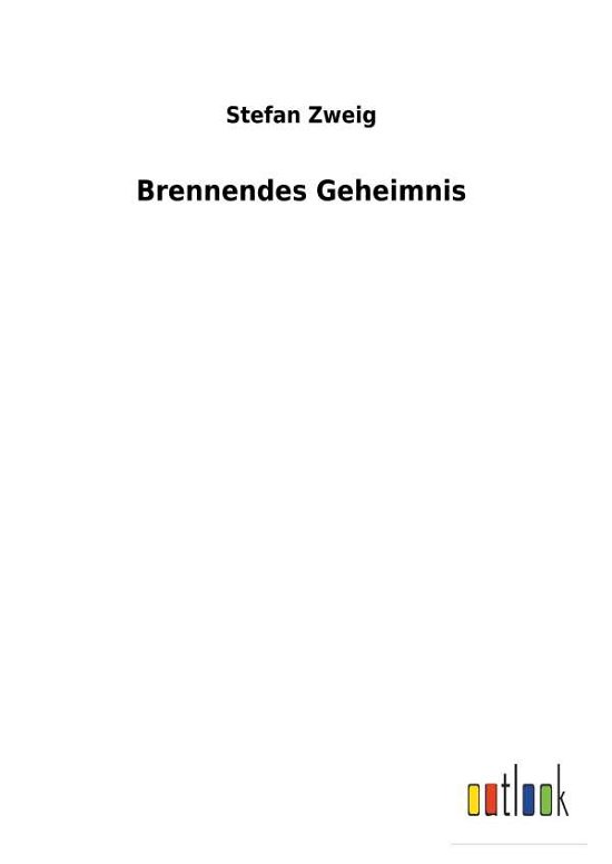 Cover for Zweig · Brennendes Geheimnis (Buch) (2017)