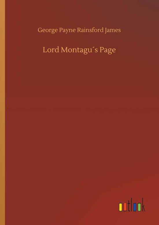 Lord Montagu's Page - James - Bøker -  - 9783734010156 - 20. september 2018