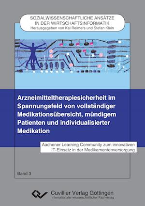 Cover for Aachener Learning Community zum innovativen IT-Einsatz in der Medikamentenversorgung · Arzneimitteltherapiesicherheit im Spannungsfeld von vollständiger Medikationsübersicht, mündigem Patienten und individualisierter Medikation (Paperback Book) (2015)