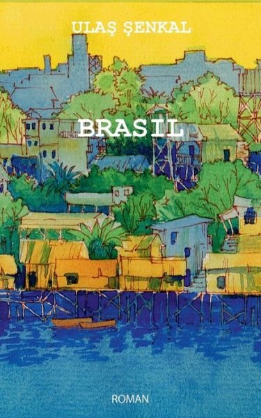 Cover for Ulas Senkal · Brasil (Paperback Bog) (2020)