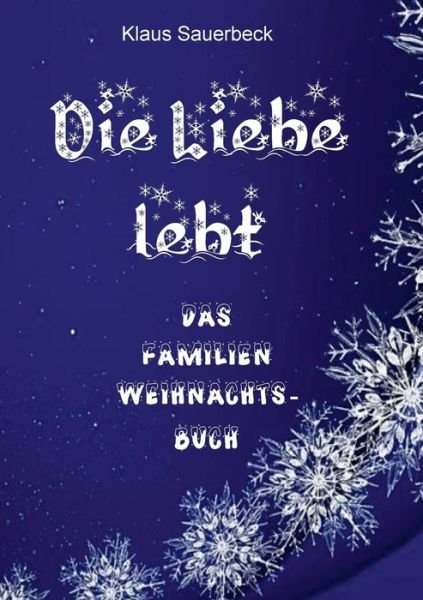 Cover for Sauerbeck · Die Liebe lebt (Buch) (2016)