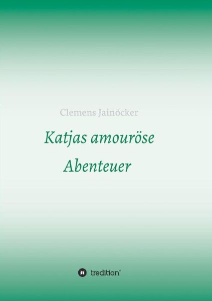 Cover for Jainöcker · Katjas amouröse Abenteuer (Book) (2018)