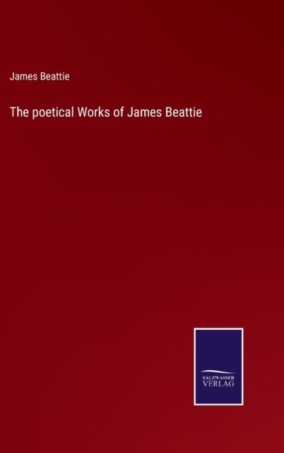 Cover for James Beattie · The poetical Works of James Beattie (Hardcover Book) (2022)
