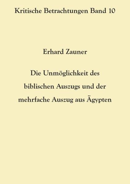 Cover for Erhard Zauner · Die Unmoeglichkeit des biblischen Auszugs und der mehrfache Auszug aus AEgypten (Pocketbok) (2021)