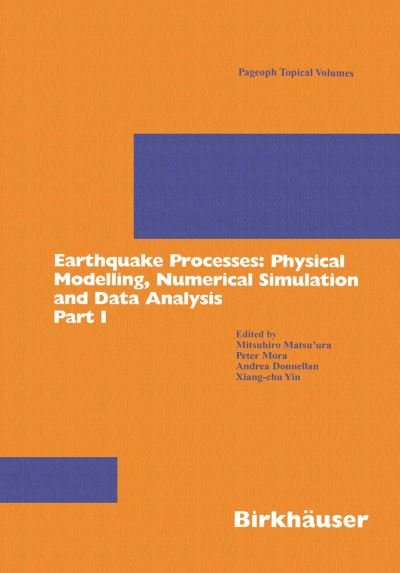 M Matsuura · Earthquake Processes: Physical Modelling, Numerical Simulation and Data Analysis Part I - Pageoph Topical Volumes (Pocketbok) [Softcover reprint of the original 1st ed. 2002 edition] (2002)