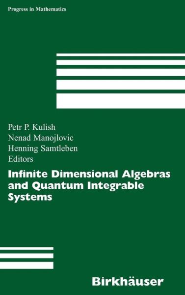 Cover for Infinite Dimensional Algebras and Quantum Integrable Systems - Progress in Mathematics (Hardcover Book) (2005)