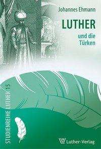 Cover for Ehmann · Luther und die Türken (Bok)