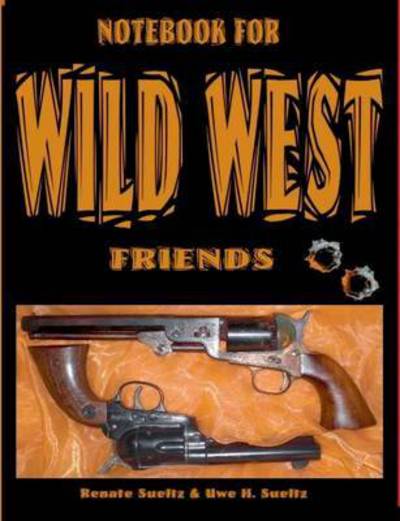 Cover for Renate Sultz · Notebook for Wild West Friends (Paperback Book) (2016)