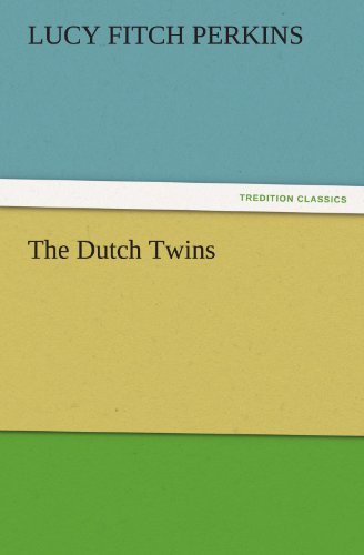 Cover for Lucy Fitch Perkins · The Dutch Twins (Tredition Classics) (Taschenbuch) (2011)