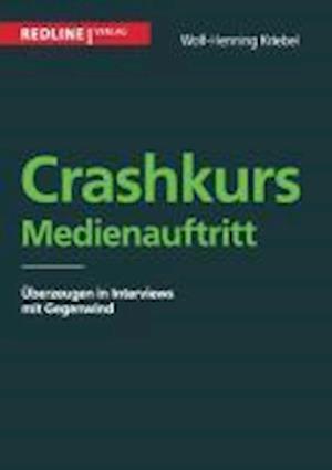 Crashkurs Medienauftritt - Kriebel - Books -  - 9783868814156 - 