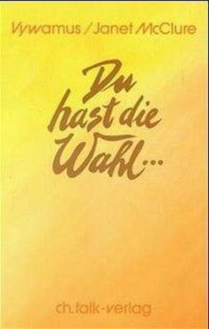 Cover for Vywamus · Du hast die Wahl... (Paperback Book) (1999)