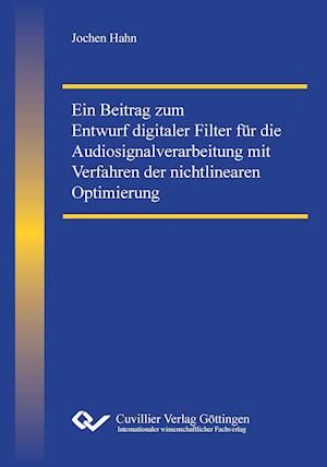 Cover for Jochen Hahn · Ein Beitrag zum Entwurf digitaler Filter für die Audiosignalverarbeitung mit Verfahren der nichtlinearen Optimierung (Paperback Book) (2013)