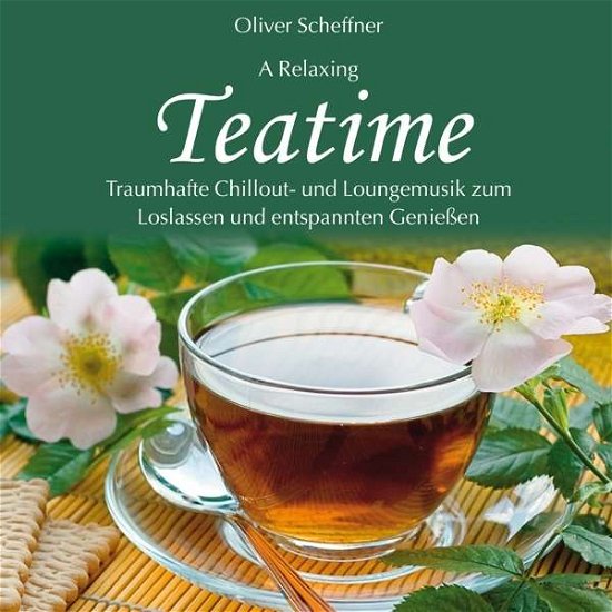 Cover for Oliver Scheffner · A Relaxing Teatime,Audio-CD (Bog) (2016)