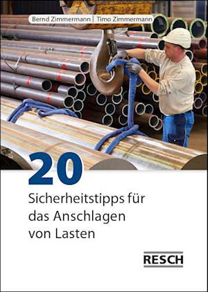 Cover for Bernd Zimmermann · 20 Sicherheitstipps für das Anschlagen von Lasten (Book) (2023)