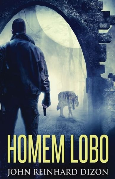 Cover for John Reinhard Dizon · Homem Lobo (Pocketbok) [Edicao Brochura Padrao edition] (2021)