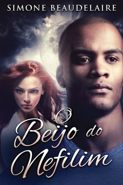 Cover for Simone Beaudelaire · O Beijo do Nefilim (Paperback Book) [Large type / large print edition] (2021)