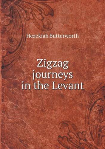 Cover for Hezekiah Butterworth · Zigzag Journeys in the Levant (Paperback Book) (2014)