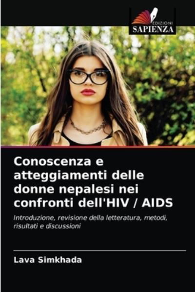 Cover for Lava Simkhada · Conoscenza e atteggiamenti delle donne nepalesi nei confronti dell'HIV / AIDS (Paperback Book) (2021)