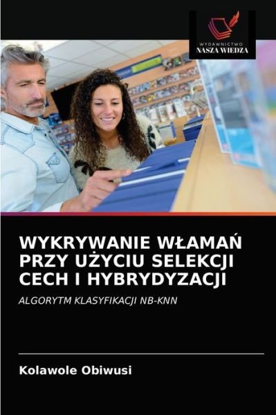 Cover for Kolawole Obiwusi · Wykrywanie Wlama? Przy U?yciu Selekcji Cech I Hybrydyzacji (Pocketbok) (2021)