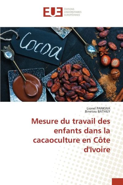 Cover for Lionel Pankwa · Mesure du travail des enfants dans la cacaoculture en Cote d'Ivoire (Paperback Book) (2021)
