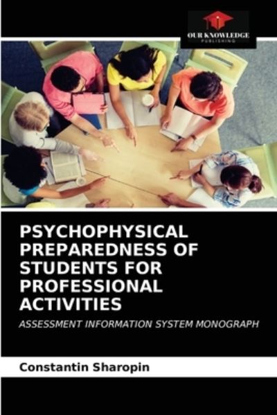 Cover for Constantin Sharopin · Psychophysical Preparedness of Students for Professional Activities (Paperback Book) (2021)