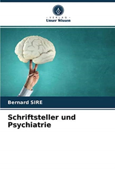 Cover for Bernard Sire · Schriftsteller und Psychiatrie (Paperback Book) (2021)