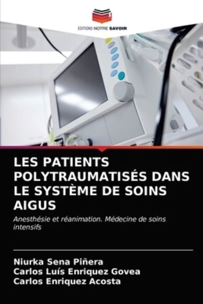 Cover for Niurka Sena Piñera · Les Patients Polytraumatises Dans Le Systeme de Soins Aigus (Paperback Book) (2021)