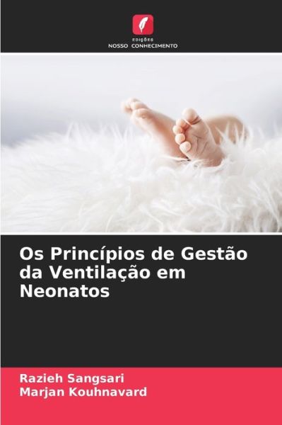 Cover for Razieh Sangsari · Os Principios de Gestao da Ventilacao em Neonatos (Paperback Book) (2021)