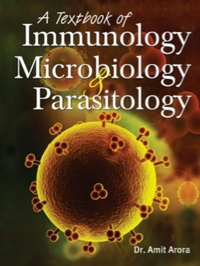 Cover for Arora, Dr. Amit, BHMS · Textbook of Immunology, Microbiology &amp; Parasitology (Paperback Book) (2015)