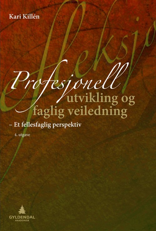 Cover for Kari Killén · Profesjonell utvikling og faglig veiledning (Bok) (2012)