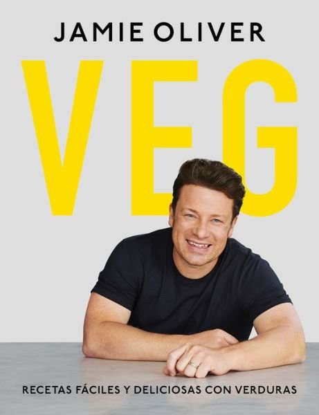 Cover for Jamie Oliver · Veg. Recetas faciles y deliciosas con verduras / Veg: Easy &amp; Delicious Meals for Everyone (Innbunden bok) (2020)