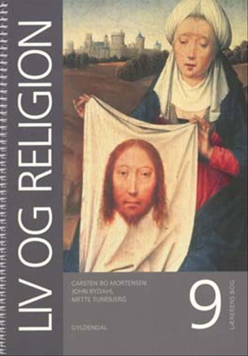 Cover for Carsten Bo Mortensen; Mette Tunebjerg; John Rydahl · Liv og religion: Liv og religion 9 (Sewn Spine Book) [1st edition] (2007)