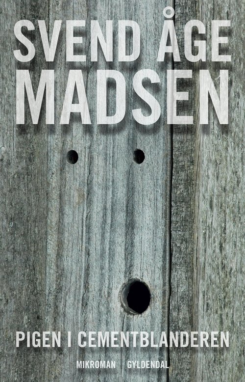 Cover for Svend Åge Madsen · Pigen i cementblanderen (Sewn Spine Book) [1. Painos] (2013)