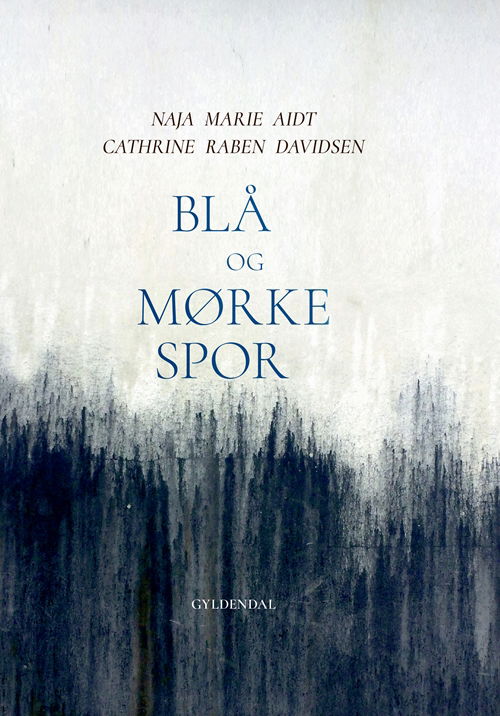 Cover for Naja Marie Aidt; Cathrine Raben Davidsen · Blå og mørke spor (Gebundesens Buch) [1. Ausgabe] (2018)