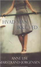 Cover for Anne Lise Marstrand-Jørgensen · Hvad man ikke ved (Bound Book) [1.º edición] (2013)
