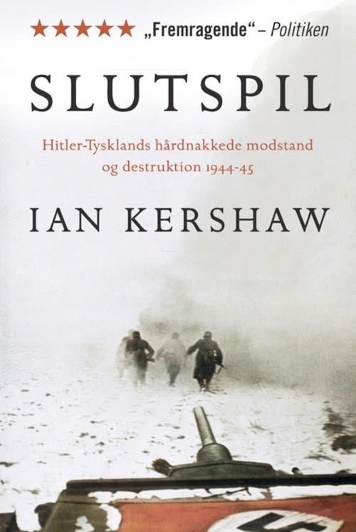 Slutspil. Hitler-Tysklands hårdnakkede modstand og destruktion 1944-45 - Ian Kershaw - Books - Lindhardt og Ringhof - 9788711696156 - May 5, 2020