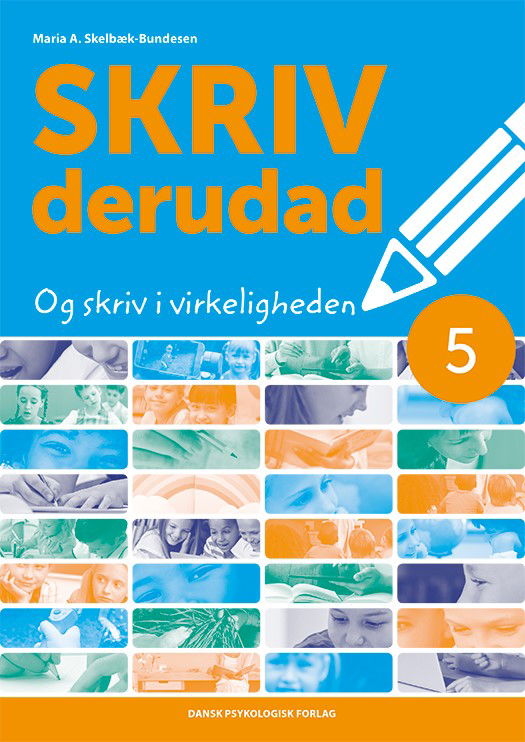 SKRIV derudad 5 - Maria A. Skelbæk-Bundesen - Books - Dansk Psykologisk Forlag A/S - 9788771588156 - September 7, 2020