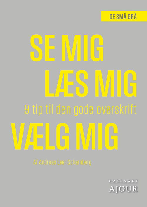 Cover for Andreas Leer Scharnberg · De små grå: Se mig, læs mig, vælg mig (Sewn Spine Book) [1º edição] (2023)