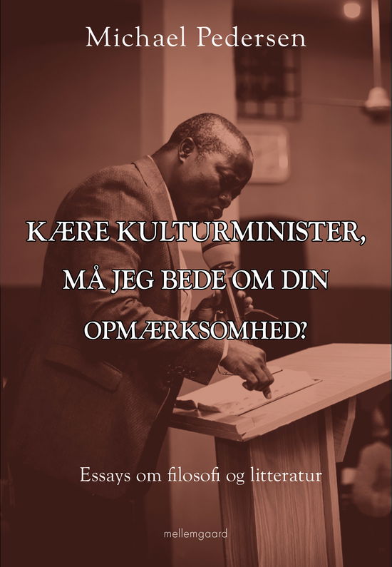 Cover for Michael Pedersen · Kære kulturminister, må jeg bede om din opmærksomhed? (Sewn Spine Book) [1er édition] (2024)