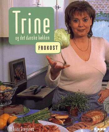 Cover for Trine Gregorius · Trine og det danske køkken Frokost (Bound Book) [1e uitgave] [Indbundet] (2004)
