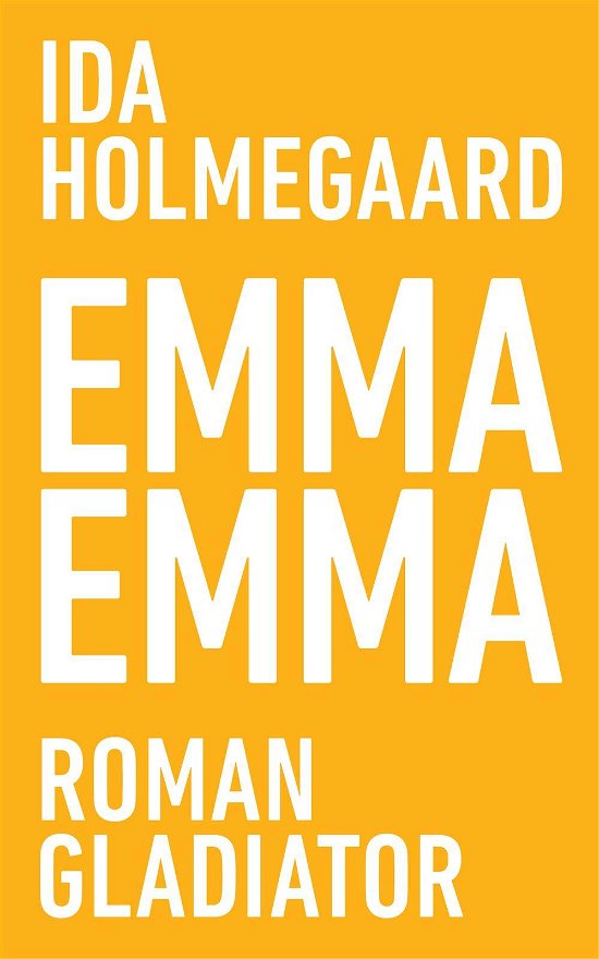 Cover for Luka Holmegaard · Emma Emma (Sewn Spine Book) [1st edition] (2015)