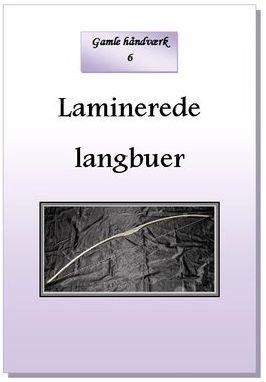 Cover for Gamle Håndværk · Laminerede Langbuer (DVD) (2010)