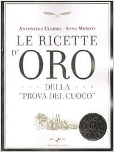 Cover for Antonella Clerici · Le ricette d'oro della prova del cuoco (Paperback Book) (2009)