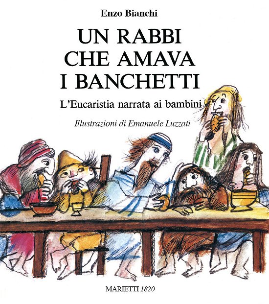 Cover for Enzo Bianchi · Un Rabbi Che Amava I Banchetti. L'eucaristia Narrata Ai Bambini. Ediz. A Colori (Book)
