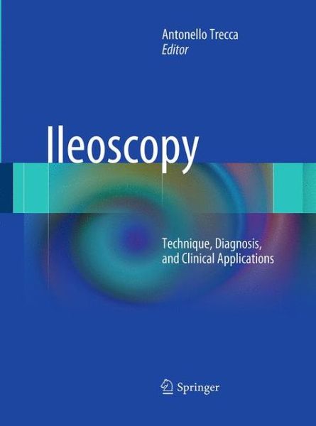 Cover for Ileoscopy: Technique, Diagnosis, and Clinical Applications (Paperback Book) [Softcover Reprint of the Original 1st 2012 edition] (2016)